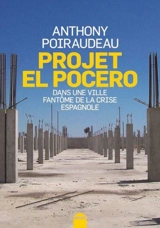 Projet El Pocero : dans une ville fantôme de la crise espagnole - Anthony Poiraudeau