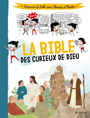 La Bible des curieux de Dieu : découvre la Bible avec Thomas et Sophie - François Campagnac