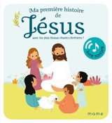 Ma première histoire de Jésus : avec les plus beaux chants chrétiens ! - Virginie Noé