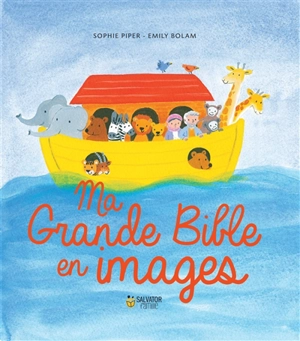 Ma grande Bible en images - Sophie Piper