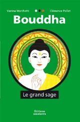 Bouddha : le grand sage - Vanina Marchetti