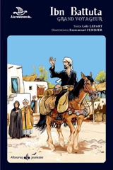 Ibn Battuta, grand voyageur - Loic Lepart