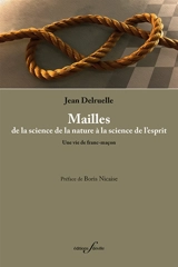 Mailles, de la science de la nature à la science de l'esprit : une vie de franc-maçon - Jean Delruelle
