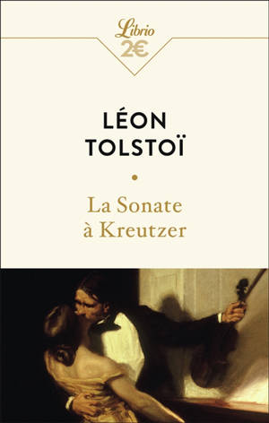 La sonate à Kreutzer - Lev Nikolaïevitch Tolstoï