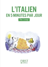 L'italien en 5 minutes par jour : tout dire et tout comprendre en un rien de temps ! - Marc Lesage