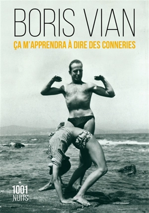 Ça m'apprendra à dire des conneries - Boris Vian