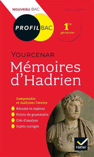 Marguerite Yourcenar, Mémoires d'Hadrien (1951) : 1re générale : nouveau bac - Sylvie Loignon