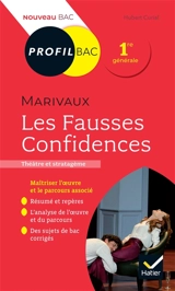 Marivaux, Les fausses confidences : théâtre et stratagème : 1re générale, nouveau bac - Hubert Curial