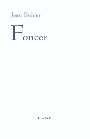 Foncer - Jean Bühler