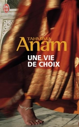 Une vie de choix - Tahmima Anam