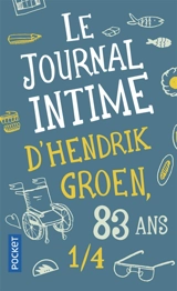Le journal intime d'Hendrik Groen, 83 ans 1/4 - Hendrik Groen