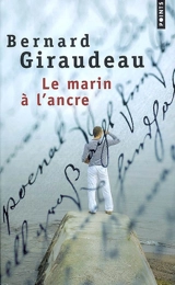 Le marin à l'ancre - Bernard Giraudeau