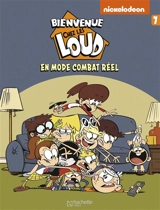Bienvenue chez les Loud. Vol. 7. En mode combat réel - Nickelodeon