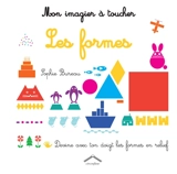 Les formes : devine avec ton doigt les formes en relief - Sophie Bureau
