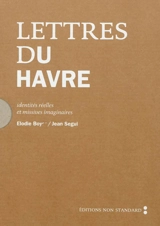 Lettres du Havre : identités réelles et missives imaginaires - Elodie Boyer