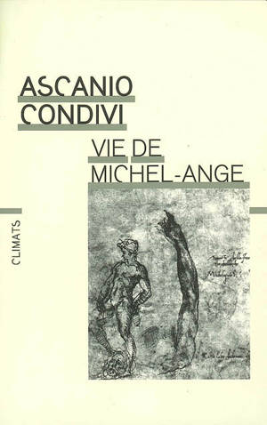 Vie de Michel-Ange - Ascanio Condivi