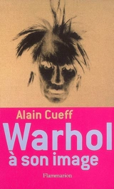 Warhol à son image - Alain Cueff
