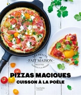 Pizzas magiques : cuisson à la poêle - Stéphanie Bulteau