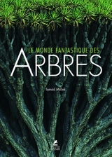 Le monde fantastique des arbres. Trees of the world. Bäume der welt - Thomas Micek