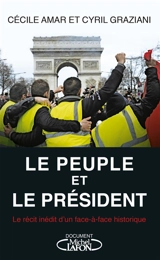 Le peuple et le président : le récit inédit d'un face-à-face historique - Cécile Amar