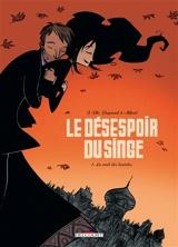 Le désespoir du singe. Vol. 1. La nuit des lucioles - Jean-Philippe Peyraud
