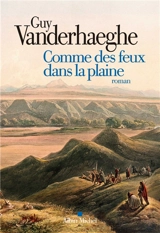 Comme des feux dans la plaine - Guy Vanderhaeghe