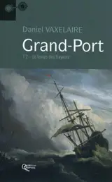 Grand-Port. Vol. 2. Le temps des frayeurs - Daniel Vaxelaire