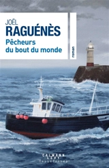 Pêcheurs du bout du monde : romans - Joël Raguénès
