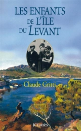 Les enfants de l'île du Levant - Claude Gritti