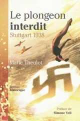 Le plongeon interdit : Stuttgart 1938 - Marie Theulot