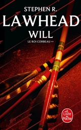 Le roi corbeau. Vol. 2. Will - Stephen Lawhead