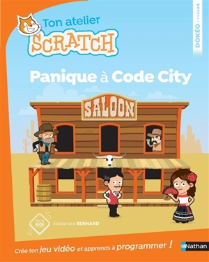 Ton atelier Scratch : panique à Code City - Alexandra Bernard