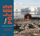 Les pôles racontés aux enfants - Francis Latreille