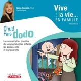 Chut ! : fais dodo : le sommeil et les troubles du sommeil chez les enfants, les adolescents et leurs parents - Nadia Gagnier