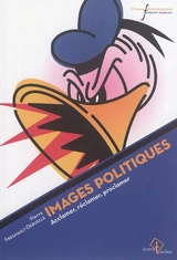 Images politiques : acclamer, réclamer, proclamer - Pierre Fresnault-Deruelle