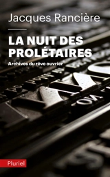La nuit des prolétaires : archives du rêve ouvrier - Jacques Rancière