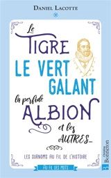 Le Tigre, le Vert Galant, la perfide Albion et les autres... : les surnoms au fil de l'histoire - Daniel Lacotte