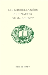 Les miscellanées culinaires de Mr Schott - Ben Schott