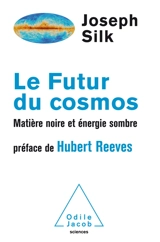 Le futur du cosmos : matière noire et énergie sombre - Joseph Silk