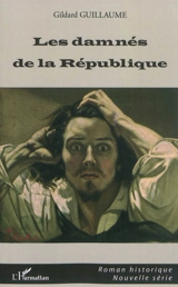 Les damnés de la République - Gildard Guillaume