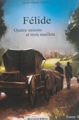 Félide. Vol. 4. Quatre saisons et trois maillets - Jean-Pierre Ferrère