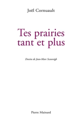 Tes prairies tant et plus. De la lyrique amoureuse - Joël Cornuault