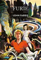 Le cycle des pouvoirs. Vol. 1. Furie - John Farris