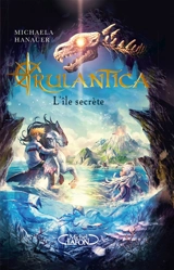 Rulantica. L'île secrète - Michaela Hanauer