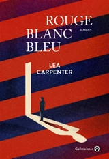 Rouge blanc bleu - Lea Carpenter