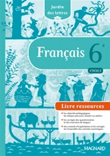 Français 6e, cycle 3 : livre ressources