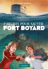 7 heures pour sauver Fort Boyard - Alain Surget