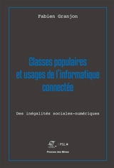 Classes populaires et usages de l'informatique connectée : des inégalités sociales-numériques - Fabien Granjon