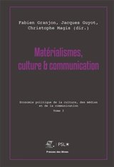 Matérialismes, culture & communication. Vol. 3. Economie politique de la culture, des médias et de la communication