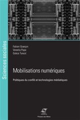 Mobilisations numériques : politiques du conflit et technologies médiatiques - Fabien Granjon